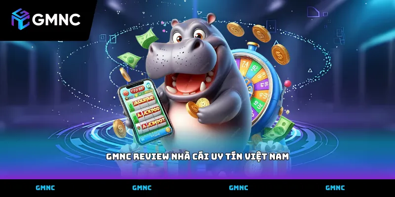 GMNC review nhà cái uy tín Việt Nam theo tiêu chuẩn chuyên gia